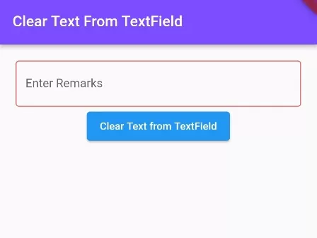 How To Clear Entered Text From Textfield In Flutter